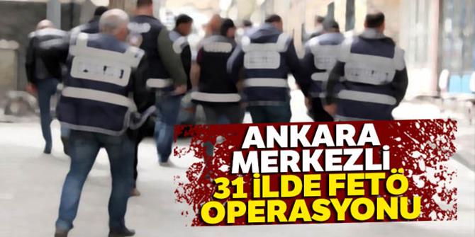 31 ilde FETÖ operasyonu