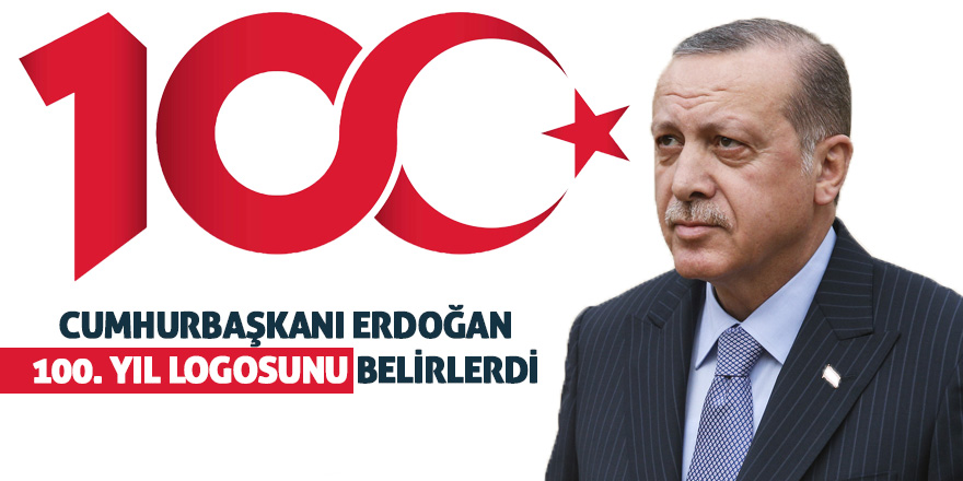 Erdoğan 100. yıl logosunu belirledi