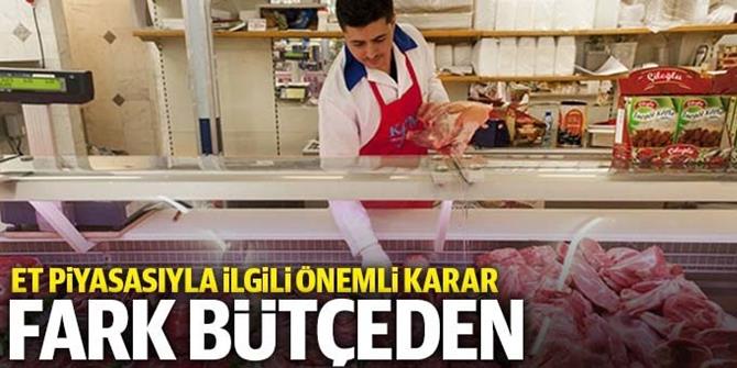 Et piyasasında oluşacak fark destekleme bütçesinden ödenecek