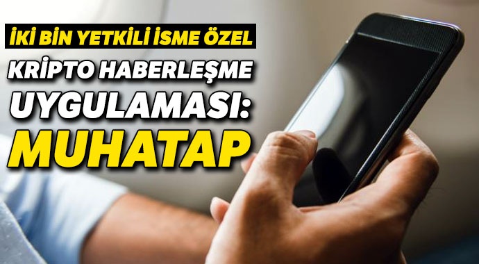 İki bin yetkili isme kripto haberleşme