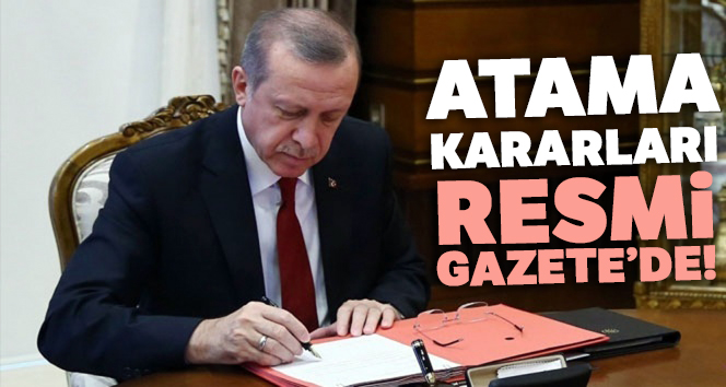 Erdoğan'ın atama kararları Resmi Gazete'de