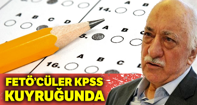 FETÖ'cüler KPSS kuyruğunda