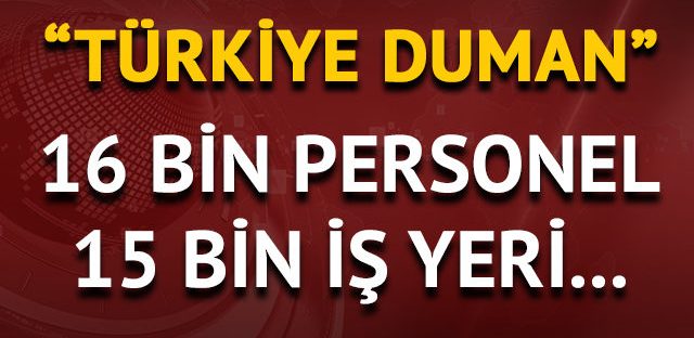 'Türkiye Duman' uygulaması yapıldı!