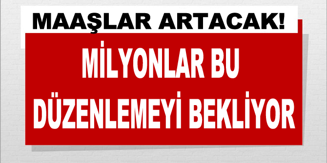 Memurların emekli aylıkları ve ikramiyeleri artacak