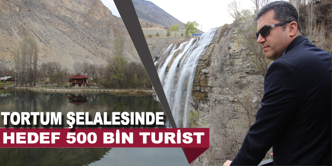 Tortum Şelalesinde hedef 500 bin turist