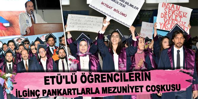 ETÜ'lü öğrencilerin ilginç pankartlarla mezuniyet coşkusu