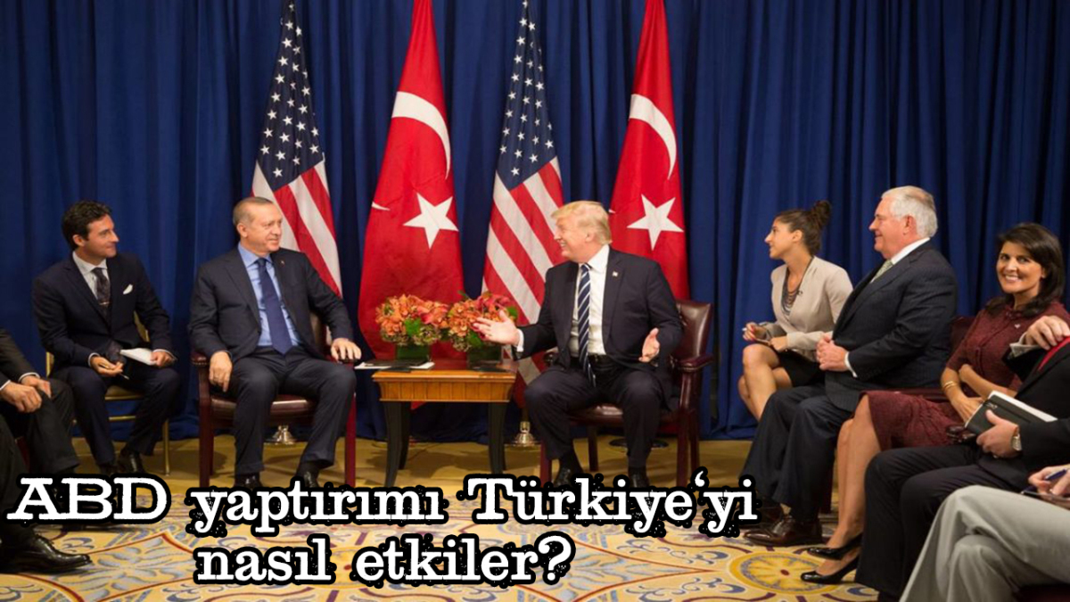 Türkiye'yi nasıl etkiler?