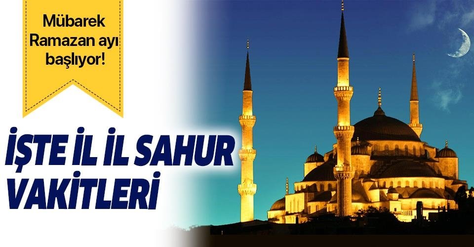 Ramazan ayı ilk sahur bugün