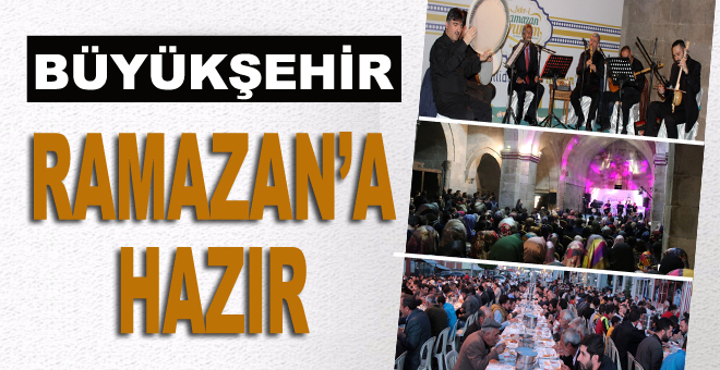 Büyükşehir Ramazan’a hazır