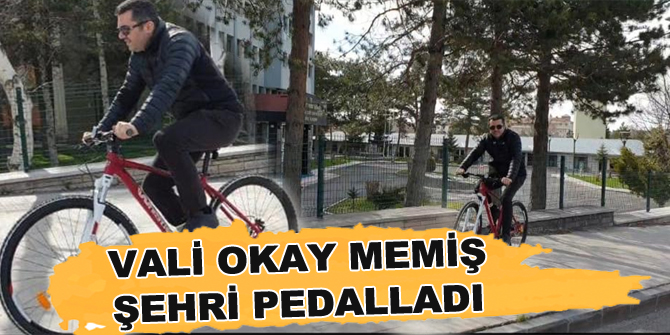 Vali Okay Memiş şehri pedalladı