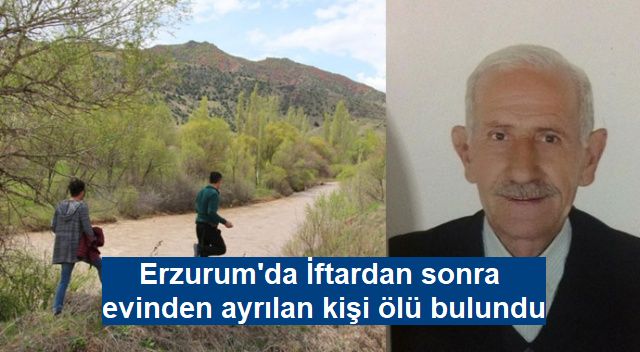 İftardan sonra evinden ayrılan kişi ölü bulundu