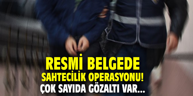 25 ilde sahtecilik operasyonu