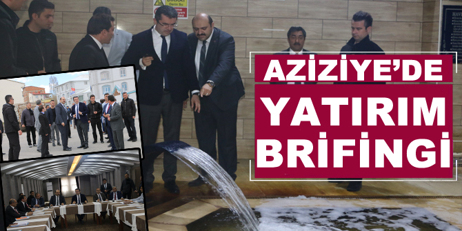 Aziziye’de yatırım brifingi