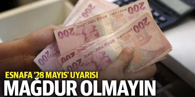 28 Mayıs uyarısı: Mağdur olmayın