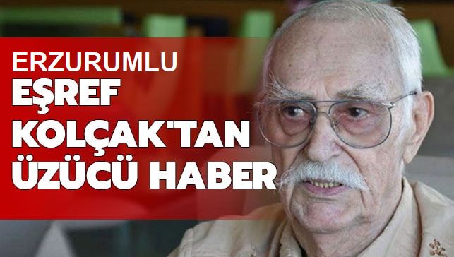 Eşref Kolçak sağlık durumu nasıl?