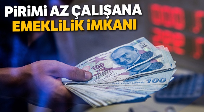 Pirimi az çalışana emeklilik imkanı