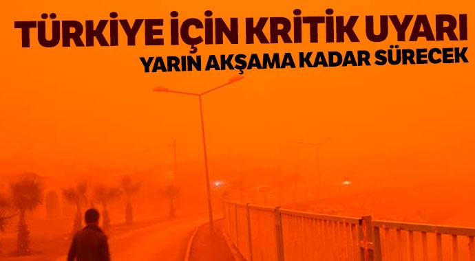 Meteoroloji'uyardı: Yarın akşama kadar sürecek