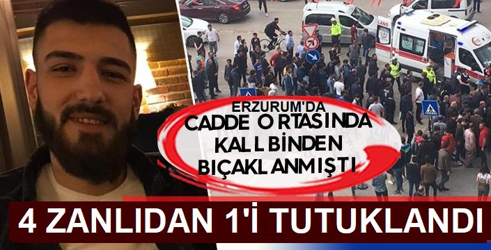 Erzurum'daki bıçaklı kavgada 1 kişiye tutuklama
