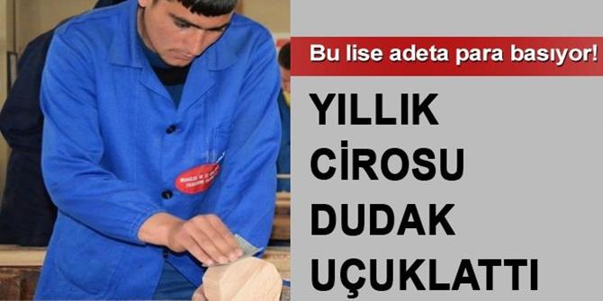 Bu meslek lisesinin 7 aylık cirosu 1,2 milyon lira