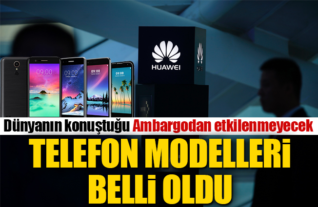 ABD'nin Huawei ambargosu satıştaki telefonları kapsamıyor