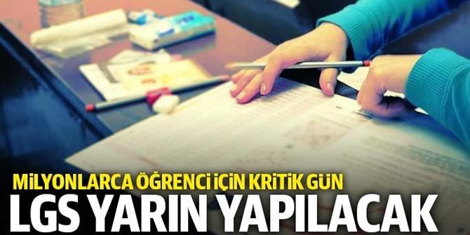 LGS yarın yapılacak