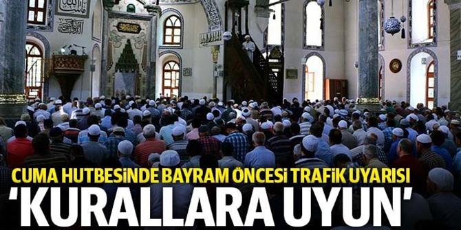 Cuma hutbesinde bayram öncesi 'trafik kurallarına uyulması' uyarısı