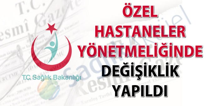 Özel Hastaneler Yönetmeliği'nde değişiklik