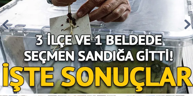 3 ilçe ve 1 beldede seçmen sandığa gitti!