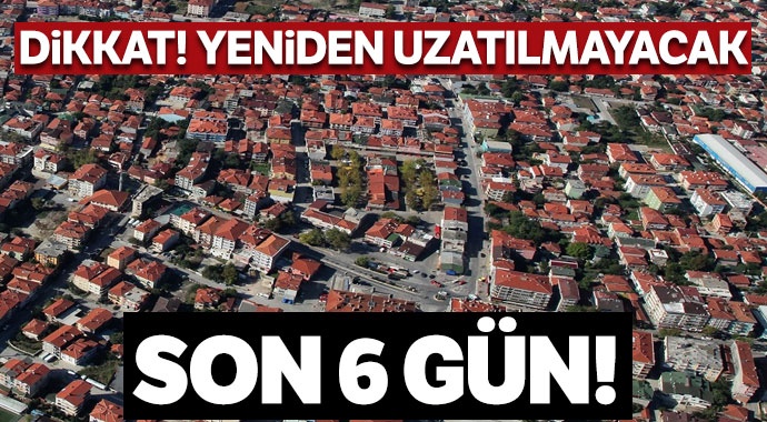 İmar Barışı’nda son hafta! Yeniden uzatılmayacak