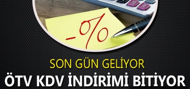 KDV ve ÖTV indirimlerinde son 20 gün