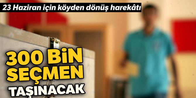 300 bin seçmen İstanbul'a taşınacak