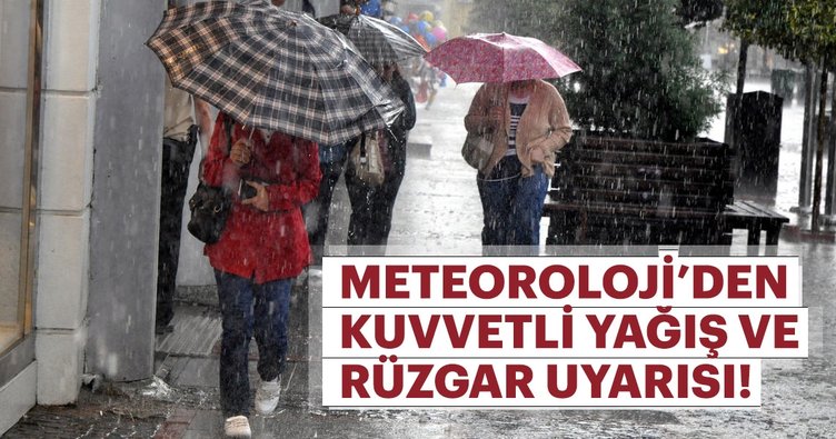 Meteoroloji'den birçok bölge için kuvvetli rüzgar ve yağmur uyarısı