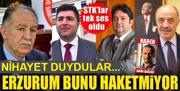 Nihayet, Erzurum'da STK'lar tek ses oldu!