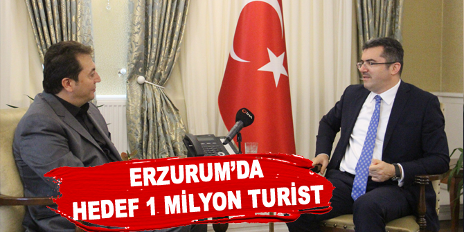 Erzurum’da hedef 1 milyon turist