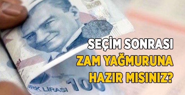 Seçim sonrası yeni vergi ve zamlar yolda!