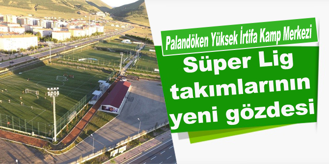 Futbol takımlarının yeni gözdesi Palandöken