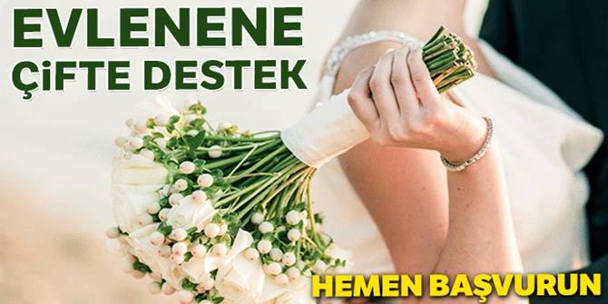 Evlenene çifte destek!