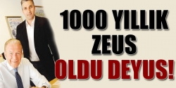 Zeus’u ‘Deyus’ yaptılar