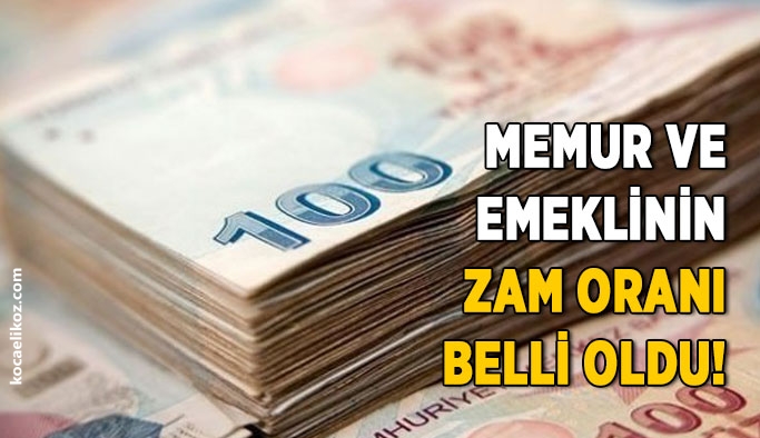 Memur ve emekli maaş zam oranları belli oldu