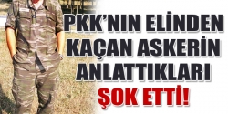 Kaçırılan askerin anlattıkları şok etti!