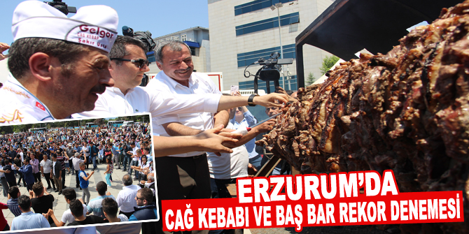 Erzurum’da Cağ kebabı ve Baş bar rekor denemesi