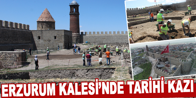 Erzurum Kalesi’nde tarihi kazı