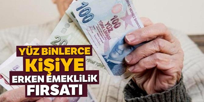 Erken emekli olmak isteyenlere müjde!