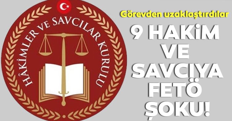 9 hakim savcıya FETÖ şoku!