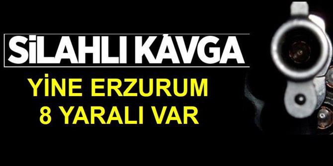 Erzurum'da silahlı kavga: 8 yaralı