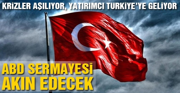 ABD'li yatırımcılar Türkiye'ye geliyor...