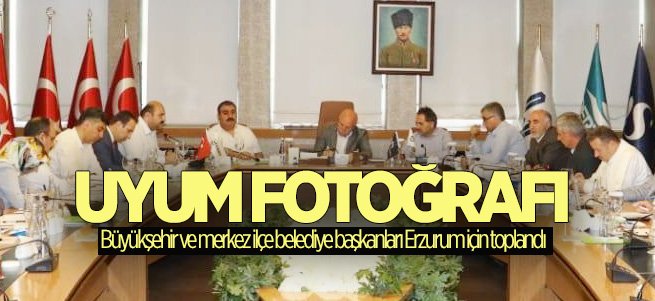 Erzurum'da başkanların Uyum Fotoğrafı!