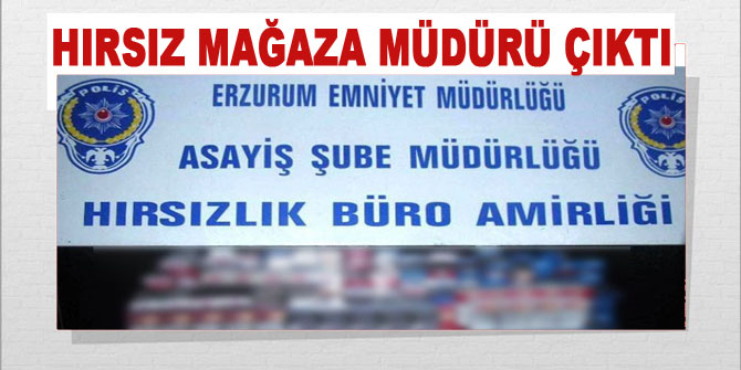 Erzurum'da Müdürü olduğu marketi soydu