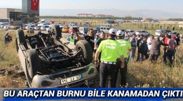 3 kez takla atan araçtan burnu bile kanamadan çıktı