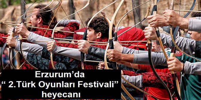 Erzurum’da “ 2.Türk Oyunları Festivali” heyecanı